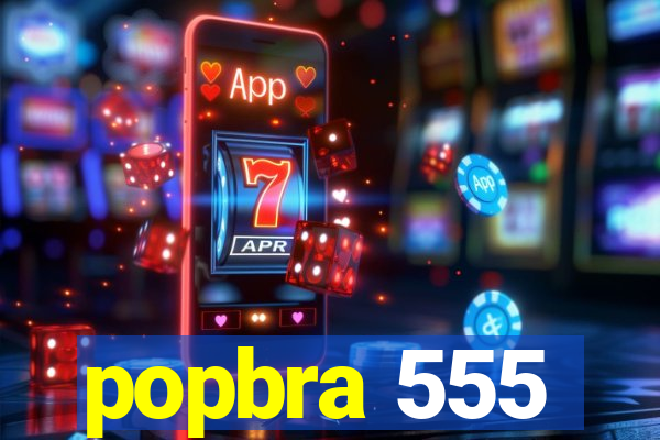 popbra 555